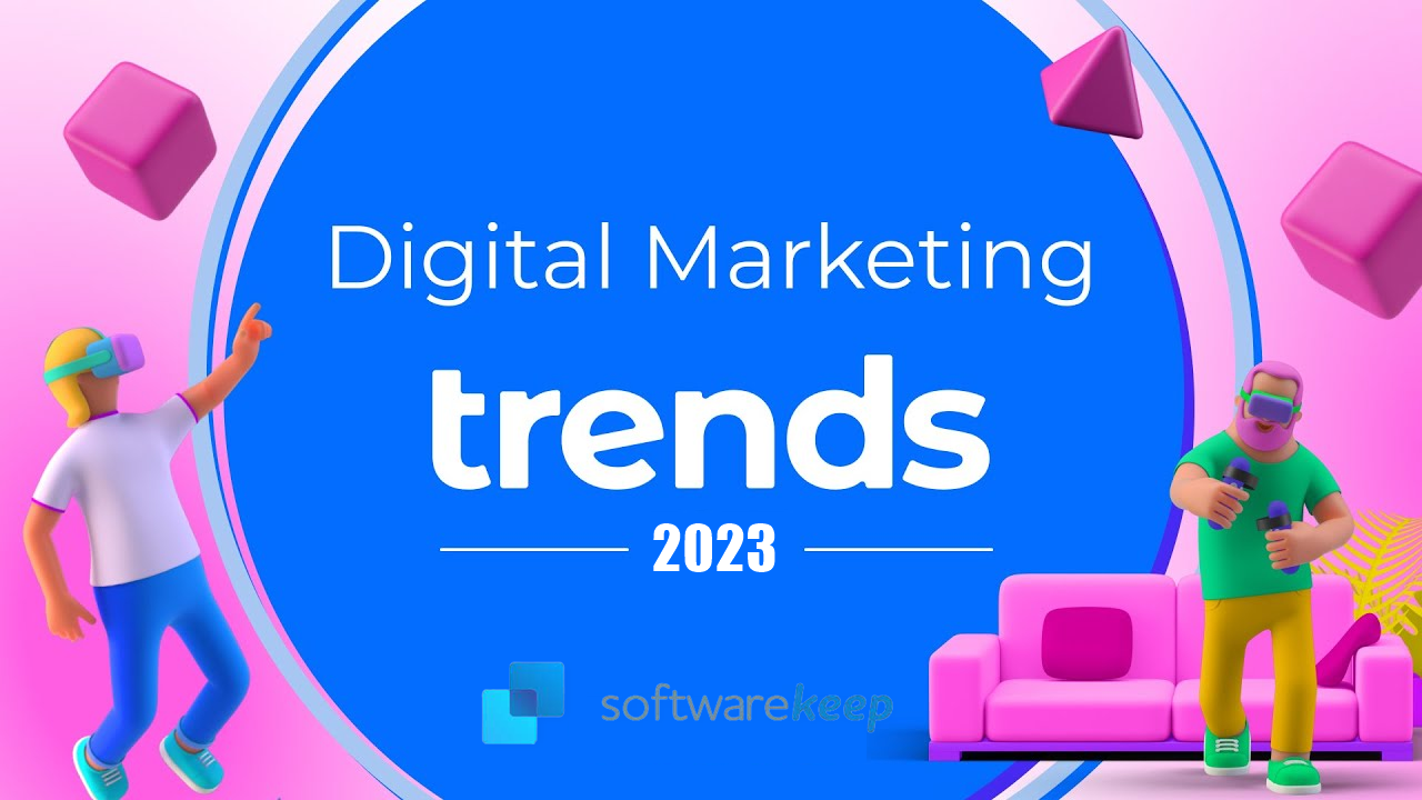 10 Top Digital Marketing Trends and Predictions for 2023